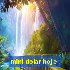 mini dolar hoje